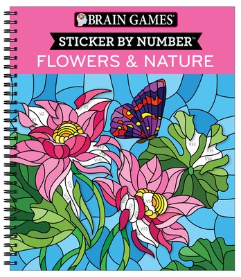 Brain Games - Sticker by Number: Flowers & Nature (28 Images to Sticker) cover