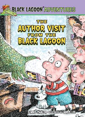 The Author Visit from the Black Lagoon (Black Lagoon Adventures #18) By Mike Thaler, Jared Lee (Illustrator) Cover Image