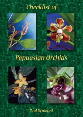 Checklist of Papuasian Orchids By Paul Ormerod Cover Image
