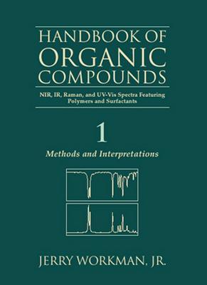 The Handbook of Organic Compounds, Three-Volume Set: Nir, Ir, R, and Uv-VIS Spectra Featuring Polymers and Surfactants Cover Image