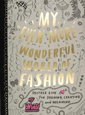 My Even More Wonderful World of Fashion By Nina Chakrabarti (By (artist)) Cover Image