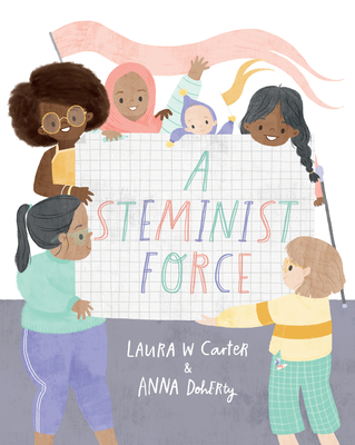 A Steminist Force: A STEM Picture Book for Girls Cover Image