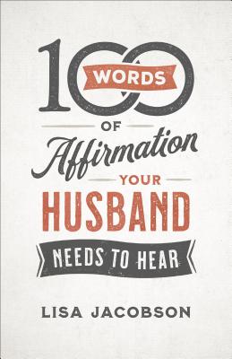 100 Words of Affirmation Your Husband Needs to Hear Cover Image