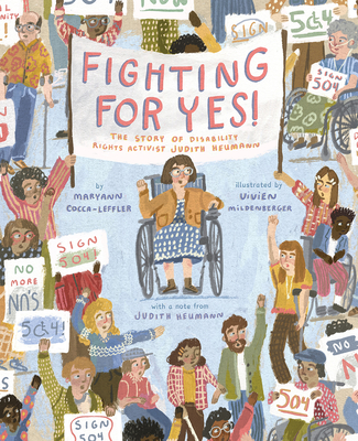 Fighting for YES!: The Story of Disability Rights Activist Judith Heumann By Maryann Cocca-Leffler, Vivien Mildenberger (Illustrator), Judith Heumann (Afterword by) Cover Image