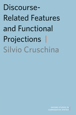 Cover for Discourse-Related Features and Functional Projections (Oxford Studies in Comparative Syntax)