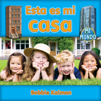 Esta Es Mi Casa (This Is My Home) (Mi Mundo (Library)) Cover Image