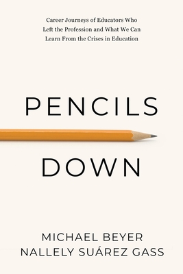 Pencils Down By Michael Beyer, Nallely Suárez Gass Cover Image