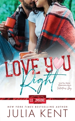 Love You Right By Julia Kent Cover Image