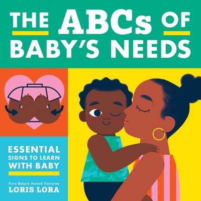 The ABCs of Baby's Needs: A Sign Language Book for Babies Cover Image