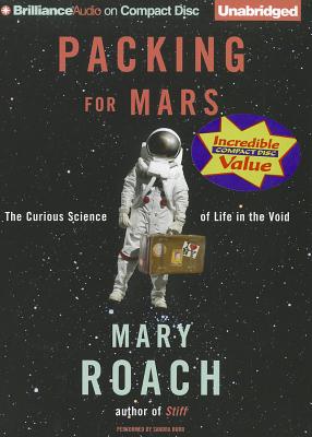 Packing for Mars: The Curious Science of Life in the Void By Mary Roach, Sandra Burr (Read by) Cover Image