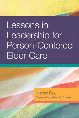 Lessons in Leadership for Person-Centered Elder Care Cover Image