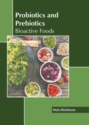 Probiotics and Prebiotics: Bioactive Foods Cover Image