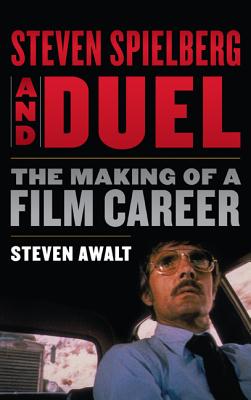Steven Spielberg and Duel: The Making of a Film Career Cover Image