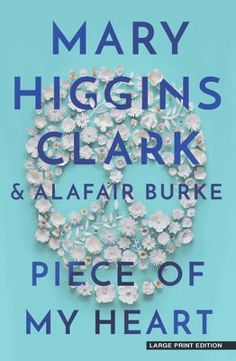 Piece of My Heart: An Under Suspicion Novel By Mary Higgins Clark, Alafair Burke Cover Image