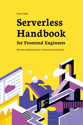 Serverless Handbook: for frontend engineers By Swizec Teller Cover Image