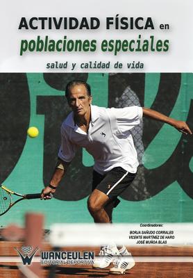 Actividad fisica en poblaciones especiales: Salud y calidad de vida By Vicente Martinez de Haro, Jose Munoa Blas, Borja Sanudo Corrales Cover Image