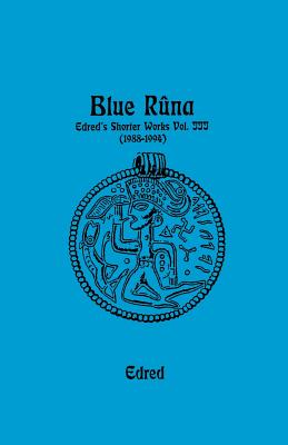 Blue Runa: Edred's Shorter Wporks (1988-1994) Cover Image