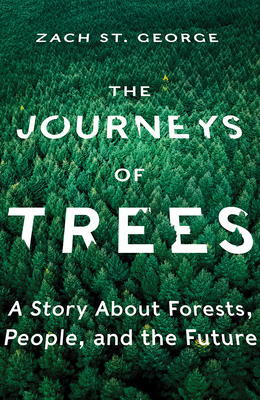The Journeys of Trees: A Story about Forests, People, and the Future Cover Image