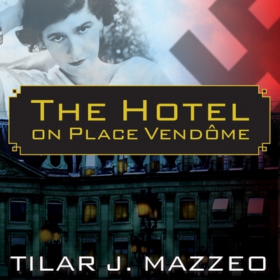 The Hotel on Place Vendome: Life, Death, and Betrayal at the Hotel Ritz in Paris Cover Image