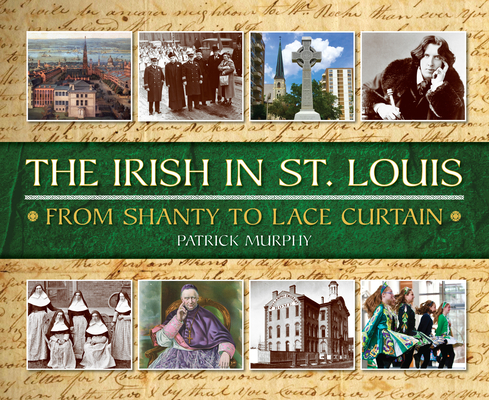 The Irish in St. Louis By Patrick Murphy Cover Image