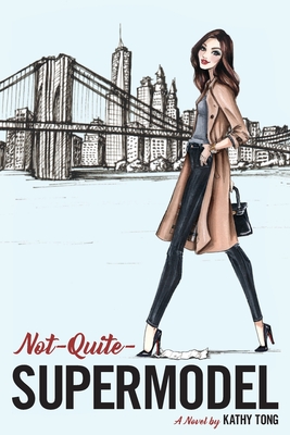 Not-Quite-Supermodel By Kathy Tong, Stephanie Jimenez-Schiller (Cover Design by) Cover Image