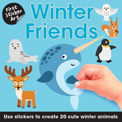 First Sticker Art: Winter Friends: Use Stickers to Create 20 Cute Winter Animals Cover Image