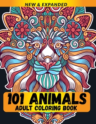 101 Animals Adult Coloring Book: Relaxation with Stress Relieving Animal  Designs, Quick and Easy (Paperback)