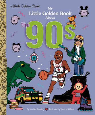 My Little Golden Book About the '90s (My Little Golden Book About...)