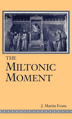 Miltonic Moment (Studies in the English Renaissance) Cover Image