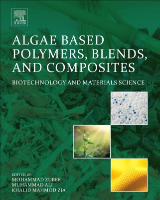 Algae Based Polymers, Blends, and Composites: Chemistry, Biotechnology and Materials Science Cover Image