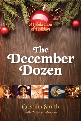 The December Dozen: A Celebration of Holidays Cover Image