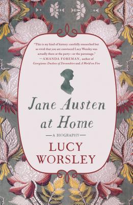 Jane Austen at Home: A Biography Cover Image