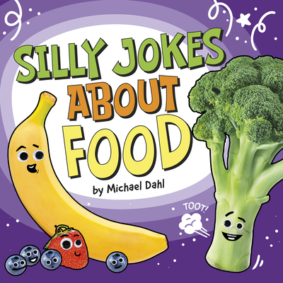 Silly Jokes about Food By Michael Dahl Cover Image