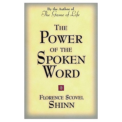 The Power of the Spoken Word: Teachings of Florence Scovel Shinn