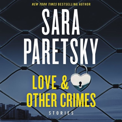 Love & Other Crimes: Stories By Sara Paretsky, Susan Ericksen (Read by) Cover Image