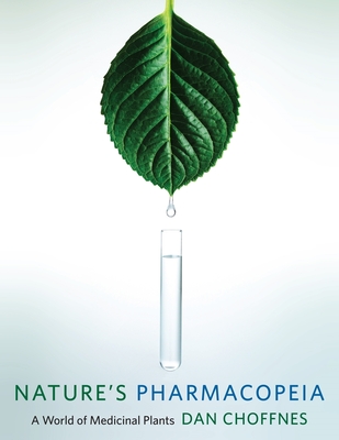 Nature's Pharmacopeia: A World of Medicinal Plants Cover Image