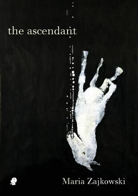 The Ascendant By Maria Zajkowski Cover Image