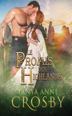 Le Promis des Highlands By Tanya Anne Crosby, Emma Cazabonne (Translator) Cover Image