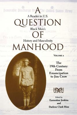 A Question of Manhood: A Reader in U.S. Black Men's History and Masculinity (Blacks in the Diaspora)