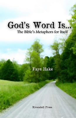 God's Word Is...: The Bible's Metaphors for Itself Cover Image