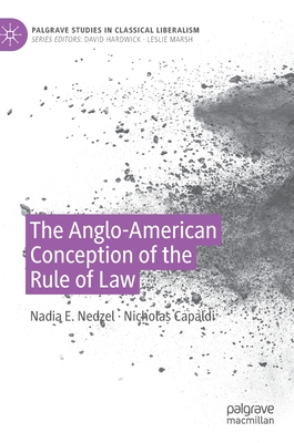 The Anglo-American Conception of the Rule of Law (Palgrave Studies in Classical Liberalism) Cover Image