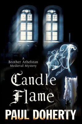 Candle Flame (Brother Athelstan Medieval Mystery #13) By Paul Doherty Cover Image