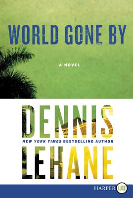 World Gone By: A Novel (Joe Coughlin Series #2)