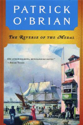 The Reverse of the Medal (Aubrey/Maturin Novels #11)