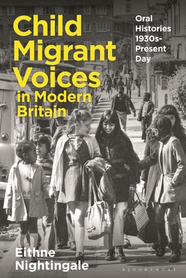 Child Migrant Voices in Modern Britain: Oral Histories 1930s-Present Day Cover Image