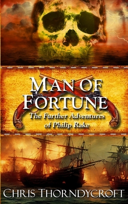 Man of Fortune: The Further Adventures of Philip Rake By Chris Thorndycroft Cover Image