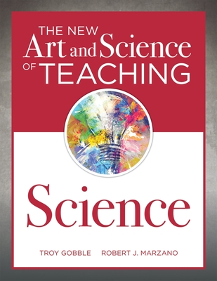 The New Art and Science of Teaching Science: (Your Guide to Creating Learning Opportunities for Student Engagement and Enrichment) Cover Image