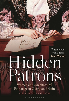 Hidden Patrons: Women and Architectural Patronage in Georgian Britain Cover Image