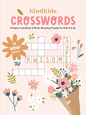Kindkids Crosswords: A Super-Cute Book of Brain-Boosting Puzzles for Kids 6 & Up By Better Day Books Cover Image