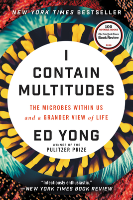 I Contain Multitudes: The Microbes Within Us and a Grander View of Life cover